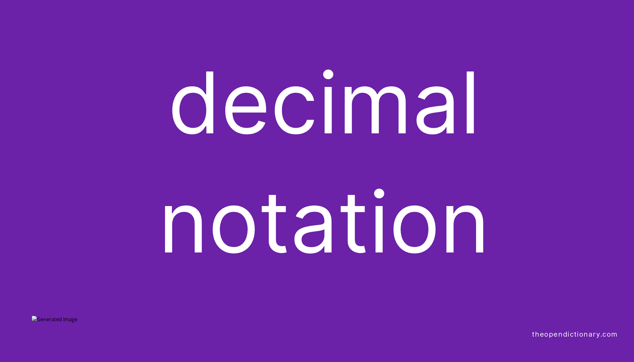 Decimal notation Meaning of Decimal notation Definition of Decimal